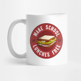 Make School Lunches Free -  Fund Public Education Mug